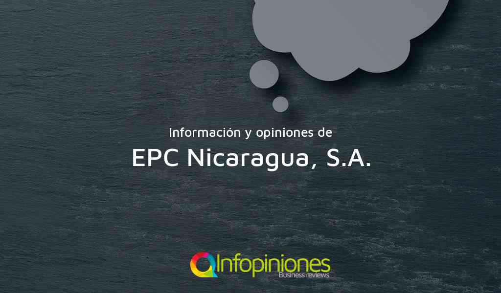 Información y opiniones sobre EPC Nicaragua, S.A. de Managua